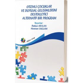Eğiten Kitap Otizmli Çocuklar ve Duyusal Gelişimlerini Destekleyici Alternatif Bir Program