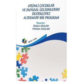 Eğiten Kitap Otizmli Çocuklar ve Duyusal Gelişimlerini Destekleyici Alternatif Bir Program