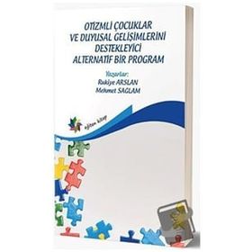 Eğiten Kitap Otizmli Çocuklar ve Duyusal Gelişimlerini Destekleyici Alternatif Bir Program