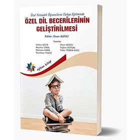 Eğiten Kitap Özel Dil Becerilerinin Geliştirilmesi - Özel Yetenekli Öğrencilerin Türkçe Eğitiminde