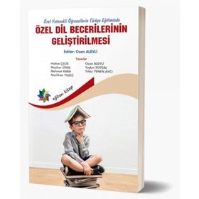 Eğiten Kitap Özel Dil Becerilerinin Geliştirilmesi - Özel Yetenekli Öğrencilerin Türkçe Eğitiminde