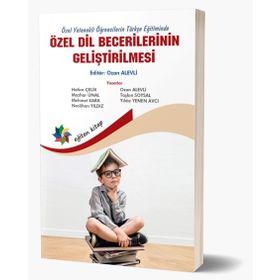 Eğiten Kitap Özel Dil Becerilerinin Geliştirilmesi - Özel Yetenekli Öğrencilerin Türkçe Eğitiminde