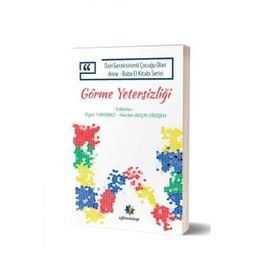 Eğiten Kitap Özel Gereksinimli Çocuğu Olan Anne Baba El Kitabı Serisi Görme Yetersizliği