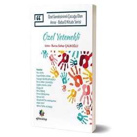 Eğiten Kitap Özel Gereksinimli Çocuğu Olan Anne Baba El Kitabı Serisi Özel Yetenekli
