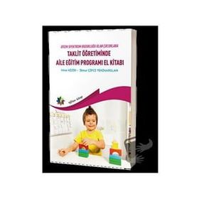 Eğiten Kitap Taklit Öğretiminde Aile Eğitim Programı El Kitabı