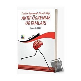 Eğiten Kitap Teorinin Uygulamayla Birleştirildiği Aktif Öğrenme Ortamlari