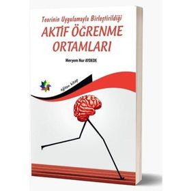 Eğiten Kitap Teorinin Uygulamayla Birleştirildiği Aktif Öğrenme Ortamlari