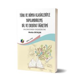 Eğiten Kitap Türk ve Dünya Klasikleriyle Yapılandırılmış Dil ve Edebiyat Öğretimi