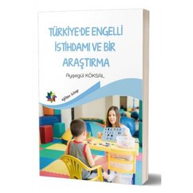 Eğiten Kitap Türkiye’de Engelli İstihdamı Ve Bir Araştırma