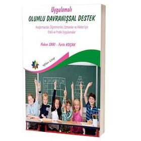 Eğiten Kitap Uygulamalı Olumlu Davranışsal Destek - Araştırmacılar Öğretmenler Uzmanlar ve Aileler İçin Etkili