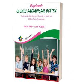 Eğiten Kitap Uygulamalı Olumlu Davranışsal Destek - Araştırmacılar Öğretmenler Uzmanlar ve Aileler İçin Etkili