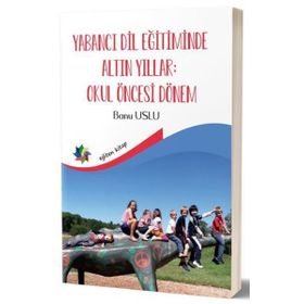 Eğiten Kitap Yabancı Dil Eğitiminde Altın Yıllar : Okul Öncesi Dönem