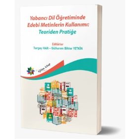 Eğiten Kitap Yabancı Dil Öğretiminde Edebi Metinlerin Kullanımı: Teoriden Pratiğe