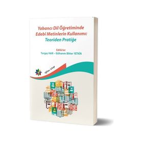 Eğiten Kitap Yabancı Dil Öğretiminde Edebi Metinlerin Kullanımı: Teoriden Pratiğe