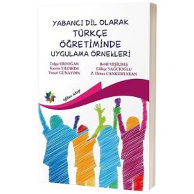 Eğiten Kitap Yabancı Dil Olarak Türkçe Öğretiminde Uygulama Örnekleri