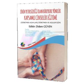 Eğiten Kitap Zihin Yetersizliği Olan Bireylere Yönelik Kapsamlı Cinsellik Eğitimi