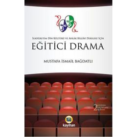 Eğitici Drama - Mustafa İsmail Bağdatlı