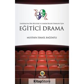 Eğitici Drama - Mustafa İsmail Bağdatlı