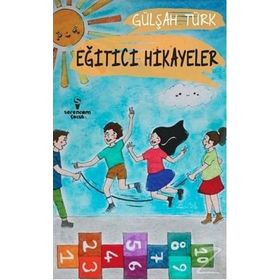Eğitici Hikayeler - Gülşah Türk