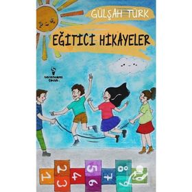 Eğitici Hikayeler - Gülşah Türk