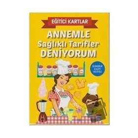 Eğitici Kartlar - Annemle Sağlıklı Tarifler Deniyorum - Teleskop Popüler Bilim