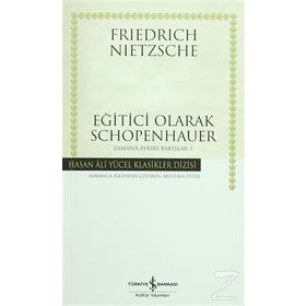 Eğitici Olarak Schopenhauer (Ciltli) - Friedrich Wilhelm Nietzsche