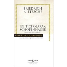 EĞİTİCİ OLARAK SCHOPENHAUER ZAMANA AYKIRI BAKIŞLAR 3 - FRIEDRICH WILHELM NIETZSCHE