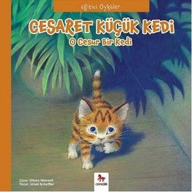 Eğitici Öyküler - Cesaret Küçük Kedi - Paloma Wensell