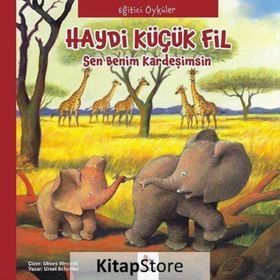 Eğitici Öyküler - Haydi Küçük Fil - Paloma Wensell