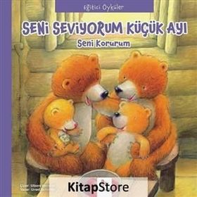 Eğitici Öyküler - Seni Seviyorum Küçük Ayı - Ursel Scheffler