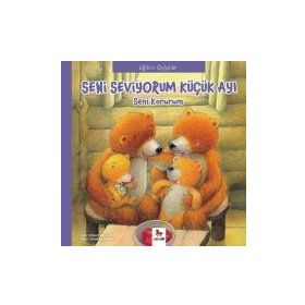 Eğitici Öyküler - Seni Seviyorum Küçük Ayı - Ursel Scheffler