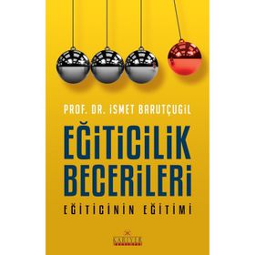 Eğiticilik Becerileri - Eğiticinin Eğitimi - Prof. Dr. İsmet Barutçugil