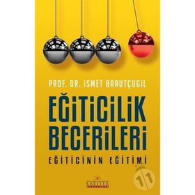 Eğiticilik Becerileri - Eğiticinin Eğitimi - Prof. Dr. İsmet Barutçugil