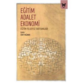 Eğitim Adalet Ekonomi: Eğitim Felsefesi Tartışmaları-Kolektif-Nika Yayınevi