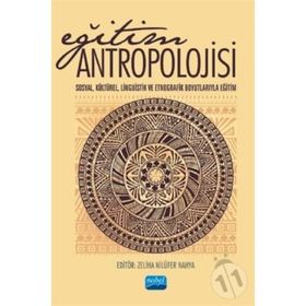 Eğitim Antropolojisi - Nobel Yayınevi