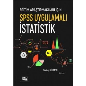Eğitim Araştırmacıları İçin Spss Uygulamalı İstatistik - Anı Yayıncılık