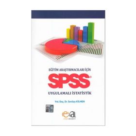 Eğitim Araştırmacıları İçin Spss Uygulamalı İstatistik - Yrd.Doç.Dr. Sevilay Kilmen