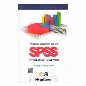 Eğitim Araştırmacıları İçin Spss Uygulamalı İstatistik - Yrd.Doç.Dr. Sevilay Kilmen