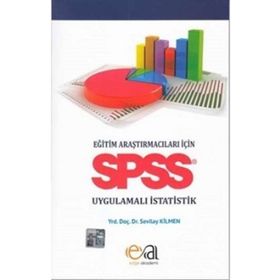 Eğitim Araştırmacıları İçin Spss Uygulamalı İstatistik - Yrd.Doç.Dr. Sevilay Kilmen