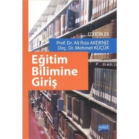 EĞİTİM BILIMINE GİRİŞ - ALI RIZA AKDENIZ;MEHMET KÜÇÜK