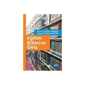 EĞİTİM BILIMINE GİRİŞ - ALI RIZA AKDENIZ;MEHMET KÜÇÜK