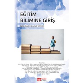 Eğitim Bilimine Giriş - Ayşen Bakioğlu Süleyman Avcı Seyfi Kenan Orhan Akınoğlu Münevver Ölçüm Çetin Esra Molu Faruk Levent Nurhayat Çelebi Nurhayat Çelebi Meral Sert Ağır Dilek Pekince Seval Erden