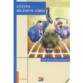 Eğitim Bilimine Giriş - İbrahim Ethem Başaran - Siyasal Kitabevi