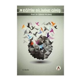 Eğitim Bilimine Giriş - Oğuz Kutlu - Akademisyen Kitabevi