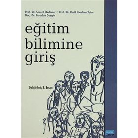 EĞİTİM BILIMINE GİRİŞ - SERVET ÖZDEMİR;HALIL İBRAHİM YALIN;FERUDUN SEZGIN