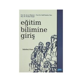 EĞİTİM BILIMINE GİRİŞ - SERVET ÖZDEMİR;HALIL İBRAHİM YALIN;FERUDUN SEZGIN