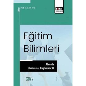 Eğitim Bilimleri Alanında Uluslararası Araştırmalar 11 - Eğitim Yayınevi