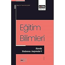 Eğitim Bilimleri Alanında Uluslararası Araştırmalar 2 - Eğitim Yayınevi