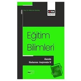 Eğitim Bilimleri Alanında Uluslararası Araştırmalar 4 Eğitim Yayınevi