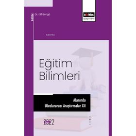 Eğitim Bilimleri Alanında Uluslararası Araştırmalar - Eğitim Yayınevi